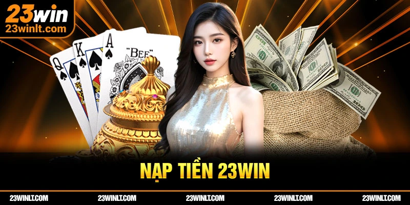 Nạp Tiền 23WIN